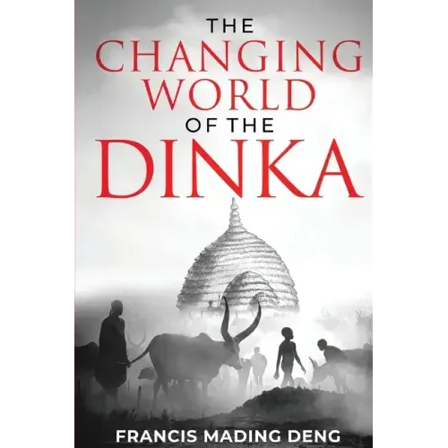 The Changing World of the Dinka