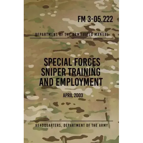FM 3-05.222 Special Forces Sniper Training and Employment: April 2003