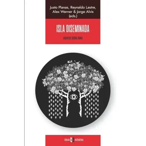 Isla diseminada: Ensayos sobre Cuba