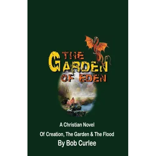 The Garden of Eden: Creation, The Garden and The Flood