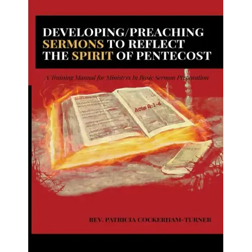 Developing/Preaching Sermons to Reflect the Spirit of Pentecost: A Training Manual for Ministers in Basic Sermon Preparation