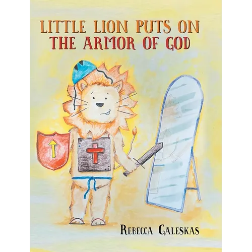 Little Lion Puts on the Armor of God