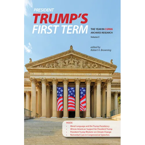 President Trump's First Term: The Year in C-Span Archives Research, Volume 5