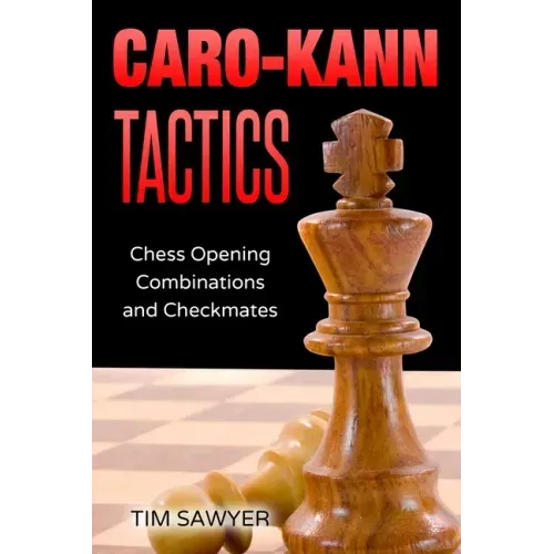 Caro-Kann Tactics: Chess Opening Combinations and Checkmates