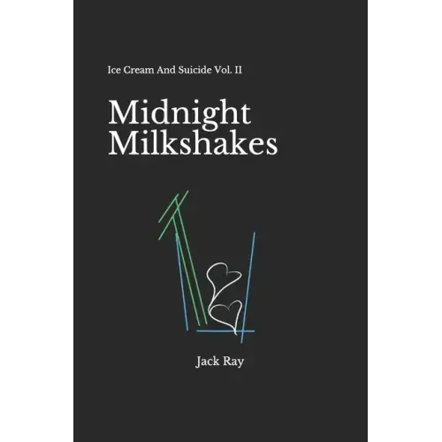 Midnight Milkshakes: Ice Cream And Suicide Vol. II