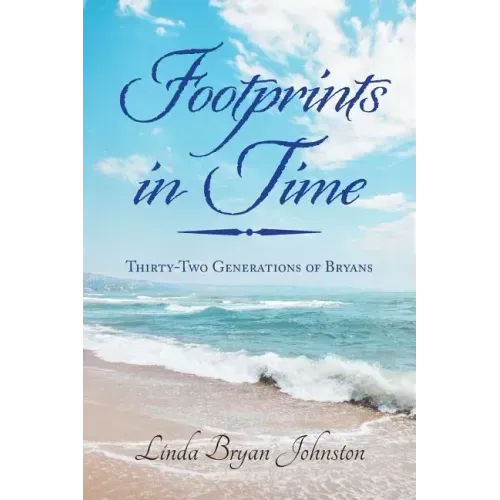 Footprints in Time: Thirty-Two Generations of Bryans