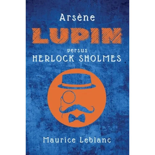 Arsène Lupin versus Herlock Sholmes - Paperback