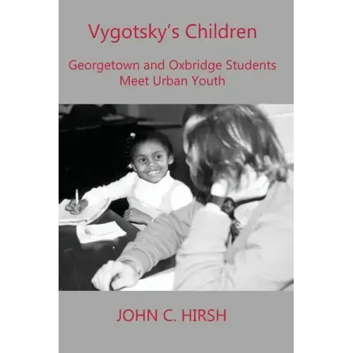 Vygotsky's Children: Georgetown and Oxbridge Students Meet Urban Youth