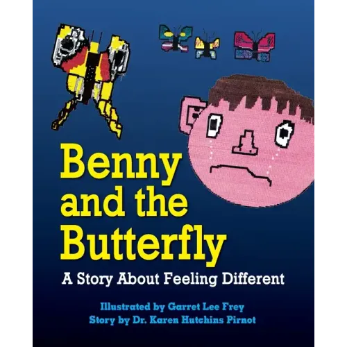 Benny and the Butterfly: A Story About Feeling Different