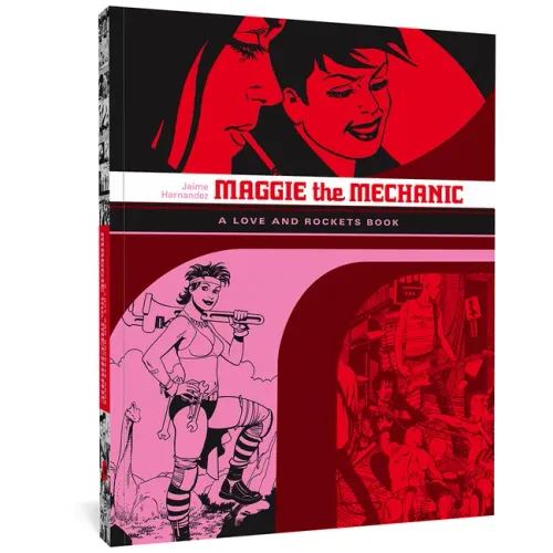 Maggie the Mechanic: A Love and Rockets Book