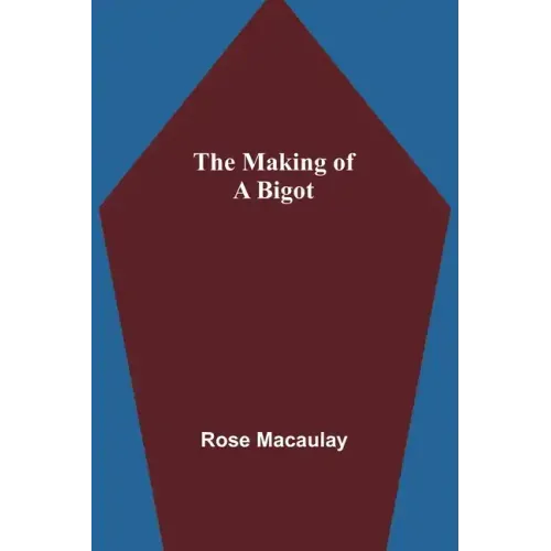 The making of a bigot