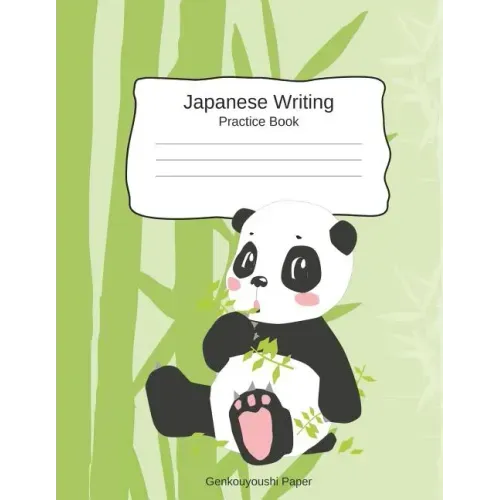 Japanese Writing Practice Book Genkouyoushi Paper: Kanji Notebook a Workbook to Write Kanji, Kana, Katakana or Hiragana with Cute Panda Design