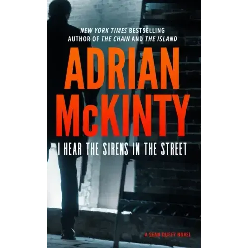 I Hear the Sirens in the Street: A Detective Sean Duffy Novel