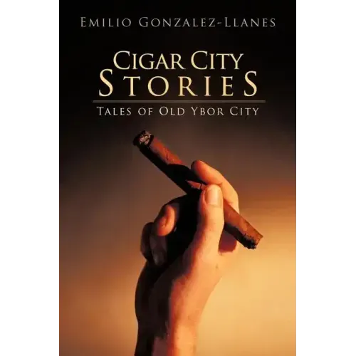 Cigar City Stories: Tales of Old Ybor City