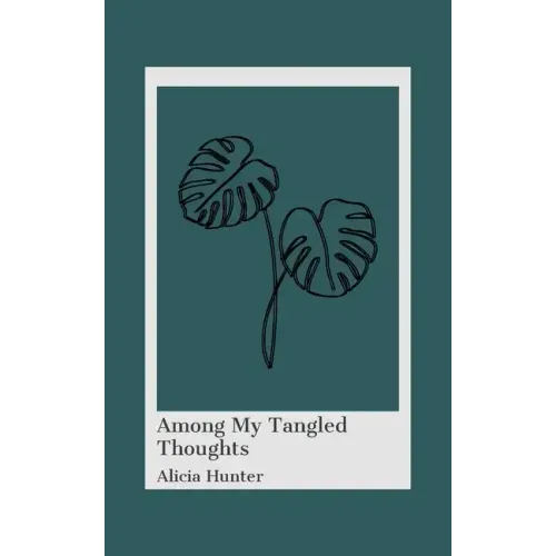 Among My Tangled Thoughts