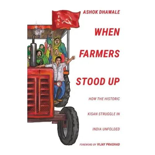When Farmers Stood Up: How the Historic Kisan Struggle in India Unfolded