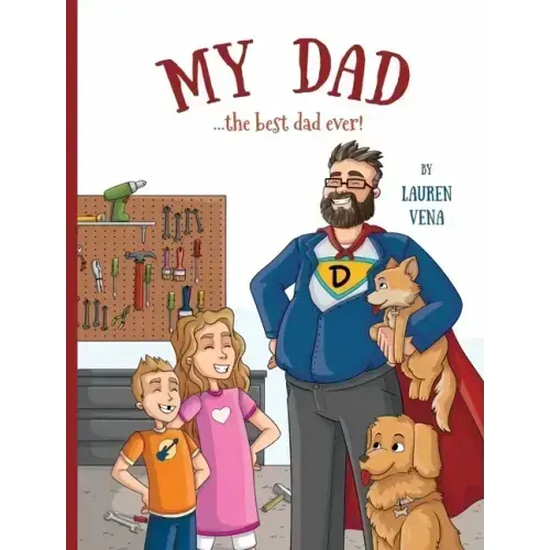 My Dad: The Best Dad Ever!