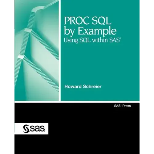 PROC SQL by Example: Using SQL Within SAS