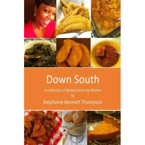 Down South: A Collection of Recipes from my Mother