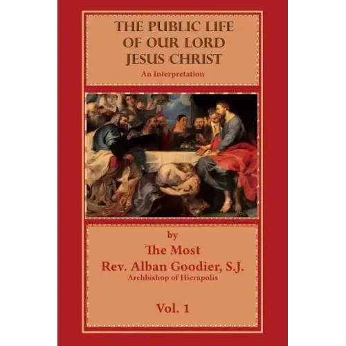 The Public Life of Our Lord Jesus Christ: An Interpretation