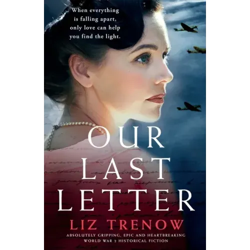 Our Last Letter: Absolutely gripping, epic and heartbreaking World War 2 historical fiction