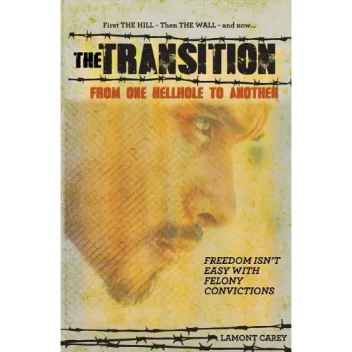 The Transition: From One Hell Hole to Another