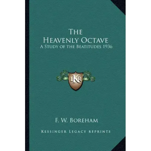 The Heavenly Octave: A Study of the Beatitudes 1936