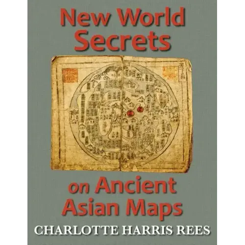 New World Secrets on Ancient Asian Maps