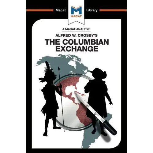 An Analysis of Alfred W. Crosby's the Columbian Exchange: Biological and Cultural Consequences of 1492