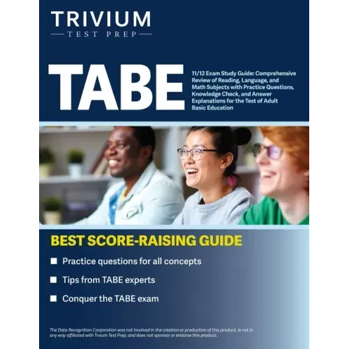 TABE 11/12 Exam Study Guide: Comprehensive Review of Reading, Language, and Math Subjects with Practice Questions, Knowledge Check, and Answer Expl
