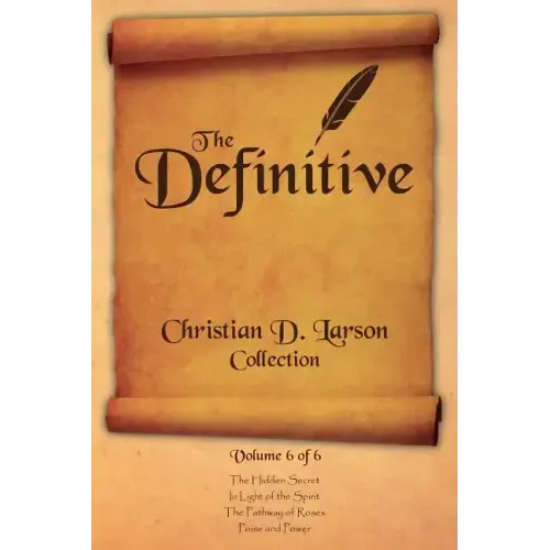 Christian D. Larson - The Definitive Collection - Volume 6 of 6