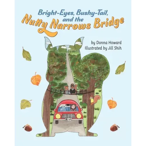 Bright-Eyes, Bushy-Tail, And The Nutty Narrows Bridge