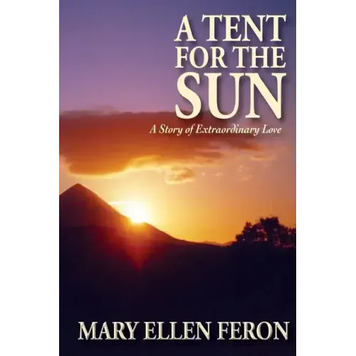 A Tent for the Sun: A Story of Extraordinary Love