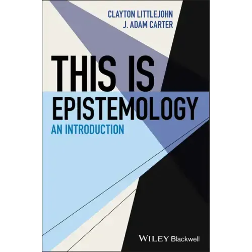 This Is Epistemology: An Introduction
