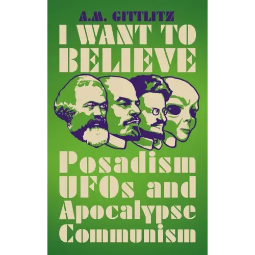 I Want to Believe: Posadism, UFOs and Apocalypse Communism