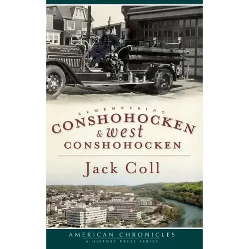 Remembering Conshohocken and West Conshohocken