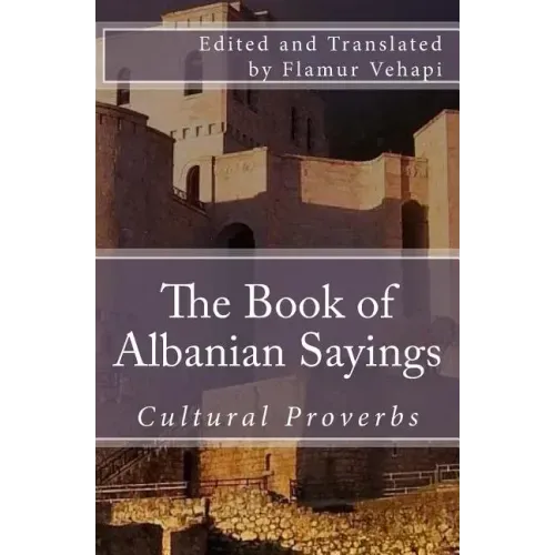 The Book of Albanian Sayings: Cultural Proverbs