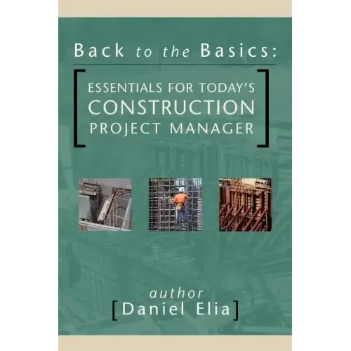 Back to the Basics: Essentials for Today's Construction Project Manager