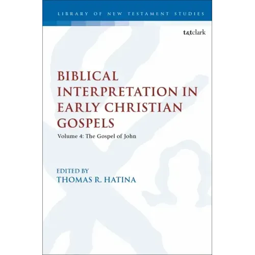 Biblical Interpretation in Early Christian Gospels: Volume 4: The Gospel of John