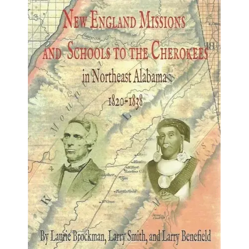 New England Missions and Schools to the Cherokees in Northeast Alabama 1820-1838