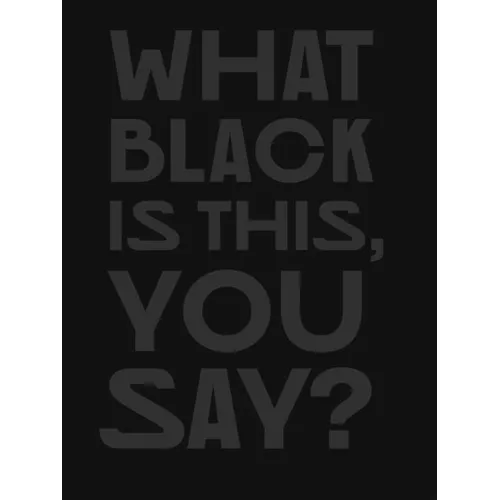 What Black Is This You Say?