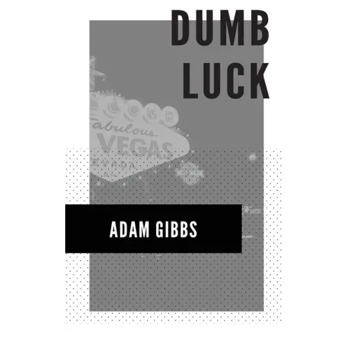 Dumb Luck