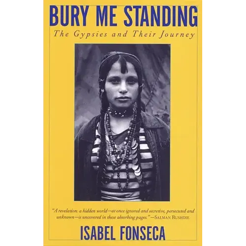 Bury Me Standing: The Gypsies and Their Journey