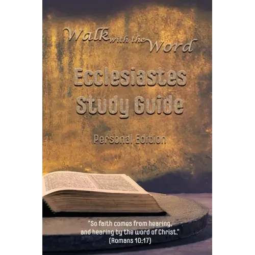 Walk with the Word Ecclesiastes Study Guide: Personal Edition