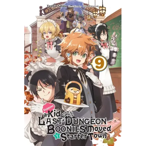 Suppose a Kid from the Last Dungeon Boonies Moved to a Starter Town, Vol. 9 (Light Novel): Volume 9