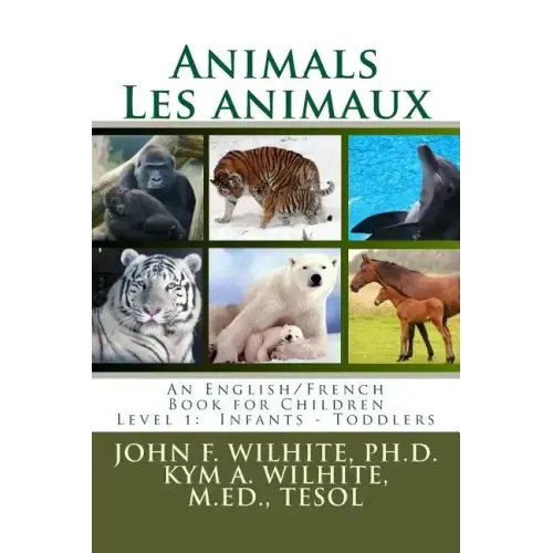 Animals/Les animaux Level 1: English/French Juvenile Nonfiction