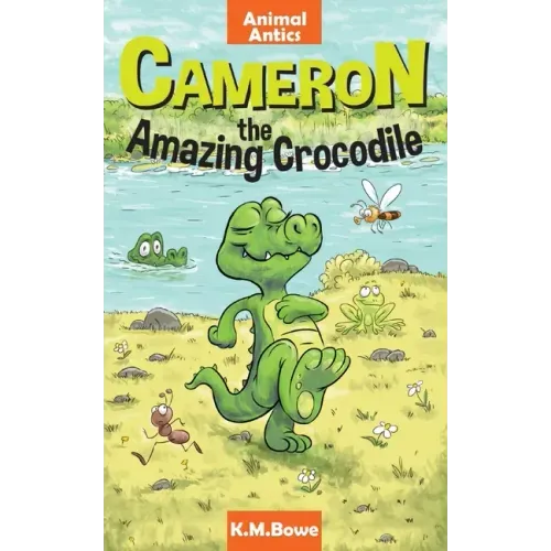 Cameron the Amazing Crocodile: An Early Reader Animal Adventure Book