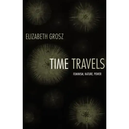 Time Travels: Feminism, Nature, Power