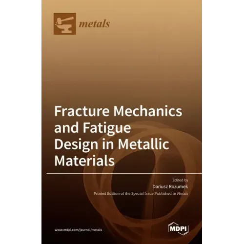 Fracture Mechanics and Fatigue Design in Metallic Materials