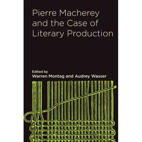 Pierre Macherey and the Case of Literary Production